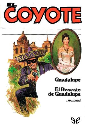 [El Coyote (edición doble) 57] • Guadalupe & El Rescate De Guadalupe